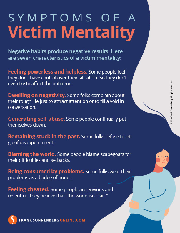 Symptoms Of A Victim Mentality Frank Sonnenberg Online