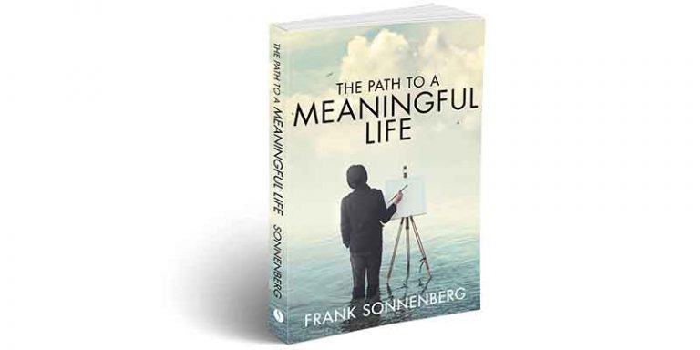 The Path to a Meaningful Life — Frank Sonnenberg Online